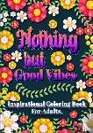 HugoElena, Dhr - Nothing but good vibes - een mindful kleurboek met kalmerende citaten