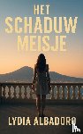Albadoro, Lydia - Het schaduwmeisje