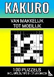 & Meer, Puzzelboeken - Kakuro - 100 Puzzels - Makkelijk tot Moeilijk - Inclusief Uitleg, Tips en Oplossingen