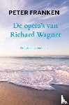 Franken, Peter - De opera's van Richard Wagner