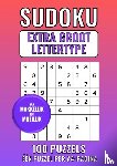 Lettertype Boeken, Groot - Sudoku Extra Groot Lettertype - van Makkelijk tot Moeilijk - 100 Puzzels - Eén Puzzel per A4-Pagina