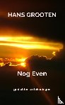 Grooten, Hans - Nog Even