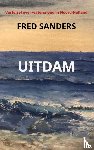 Sanders, Fred - UITDAM - Vertelsel over watersnood in Noord-Holland
