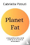 Pizzuti, Gabriella - PLANET FAT