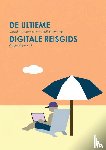 Egmond, Rogier - De Ultieme Digitale Reisgids - Magie maken in een digitale wereld