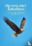Gommers, Marjolein - Op weg met Johannes