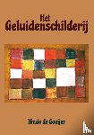 De Gooijer, Hinde - Het geluidenschilderij