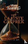 Koning, Marc - Het laatste gesprek
