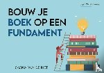 Van de Riet, Saskia - Bouw je boek op een fundament