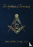 Albert Gallatin Mackey, M.D. - The Symbolism of Freemasonry - Illustrating and Explaining Its Science and Philosophy, its Legends, Myths and Symbols