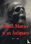 James, M. R. - Ghost Stories of an Antiquary