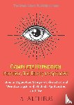 Alpheus, A. - Complete Hypnotism Mesmerism, Mind-Reading and Spiritualism