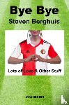 Rensen, Lyan - Bye Bye Steven Berghuis - Lots of Love & Other Stuff