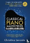 Levante, Christina - Classical Piano Masterpieces - Klaviernoten mit klassischer Musik: Die 65 schönsten mittelschweren Meisterwerke der Klassik inkl. Audio-Dateien