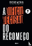 Menin, Diego - A difícil decisão do recomeço