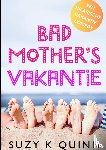 Quinn, Suzy K - Bad Mother's Vakantie