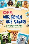 Schäfer, Ella - Komm, wir gehen auf Safari