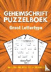 met Groot Lettertype, Puzzelboeken - Geheimschrift Puzzelboek - Groot Lettertype - 100 Puzzels - Incl. Uitleg, Tips en Oplossingen
