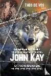 Vos, Theo de - John Kay - Not Always an Easy Ride - From Barbed Wire to Steppenwolf