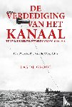 Groot, Bas de - De verdediging van het kanaal tijdens de Eerste Wereldoorlog 1914-1918