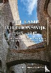 Noteborn & Huub Gitz, Hub - HET KAMP FORT HONSWIJK 1945 - 1947 - Verhoor, bewaring en afvoer van spionnen, politieke delinquenten en oorlogsmisdadigers