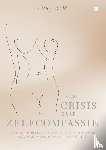 Seijdel, Nicky - Van crisis naar zelfcompassie