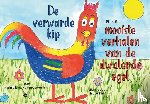 Vijsma-van Dobbenburgh met illustraties van Isabel Kok, Karin - De verwarde kip en de mooiste verhalen van de dwalende egel - Hoe de verwarde kip zich weer kiplekker ging voelen