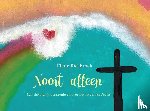 Biesbroek, Fleur - Nooit alleen - Een christelijk prentenboek over het leven van Jezus