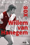 Walstra, Harry - 80x Willem van Hanegem - Aparte wedstrijden en verhalen van de Kromme