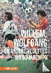 Walstra, Harry - Willem, Wolfgang en andere vedettes uit de jaren 70
