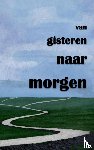 Bijlsma, Anne - van gisteren naar morgen