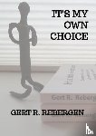 Rebergen, Gert R. - It's My Own Choice