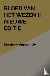 Vancoillie, Maxime - Bloed van het Wezen II Nieuwe Editie