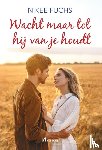 Fuchs, Nikee - Wacht maar tot hij van je houdt
