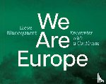  - We are Europe - Encounter with a Continent