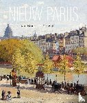 van Dijke, Frouke, Eiling, Alexander, Geskó, Judit - Nieuw Parijs – Van Monet tot Morisot