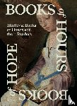 Hauwaert, Evelien, De Nil, Emma, Van Cauwenberge, Caroline - Books of Hours Books of Hope