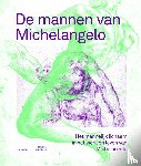  - De mannen van Michelangelo – Het mannelijk lichaam in het werk en leven van Michelangelo