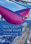  - Alles is goed in mijn wereld