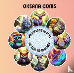 Ooms, Oksana - Important words of son to mother