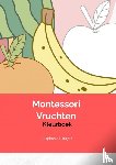 Narayan, Stephanie - Montessori Vruchten Kleurboek