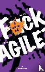 Verweij, Erwin - How the fuck to be agile?