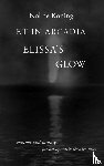 De Koning, Nol - Et in Arcadia - Elissa's Glow