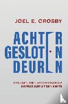 Crosby, Joel E. - Achter Gesloten Deuren