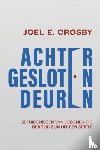 Crosby, Joel E. - Achter Gesloten Deuren