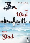 Streefkerk, Thijs - Van Wad naar Stad