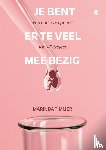 Timmer, Marinda - Je bent er te veel mee bezig