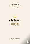 The wholyness Institute - Wholyness, de filosofie