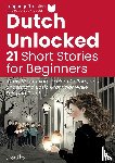 Pool, Linde - Dutch Unlocked: 21 Short Stories for Beginners