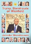 Monshouwer, Janneke - Trump, Stemfraude en Waarheid